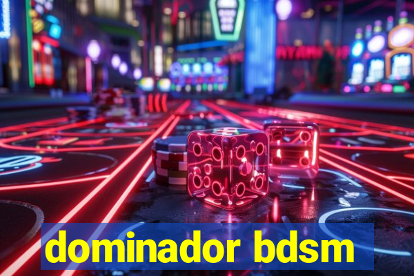 dominador bdsm